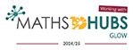 Maths Hubs Glow 2024-25
