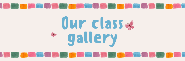 Our class gallery