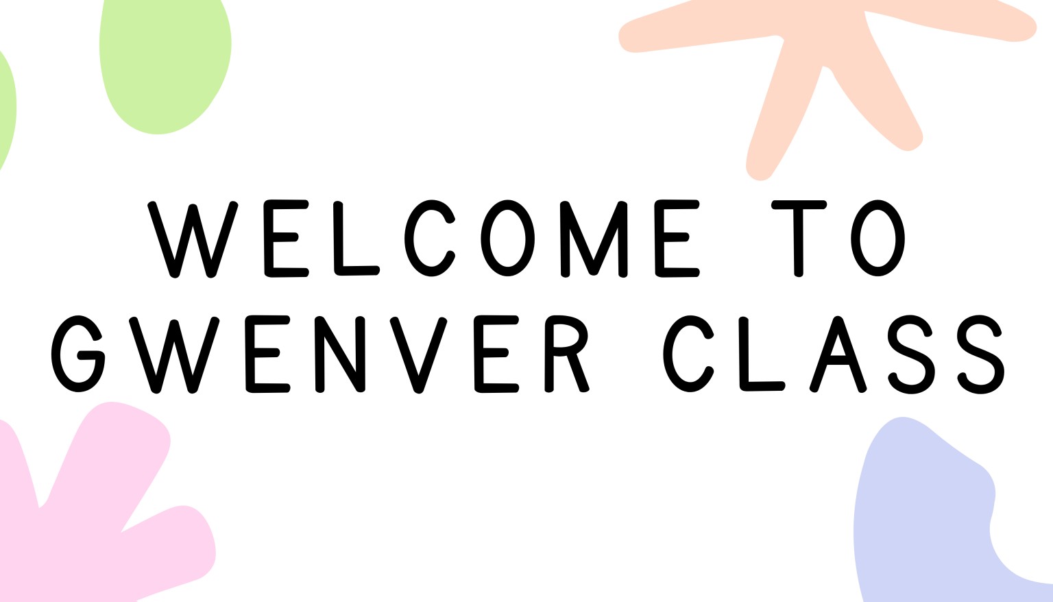 Welcome to Gwenver Class!