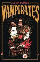 Somper’s story exuberantly and swashbucklingly combines two fiction favourites – pirates and vampires, and challenges our views of both