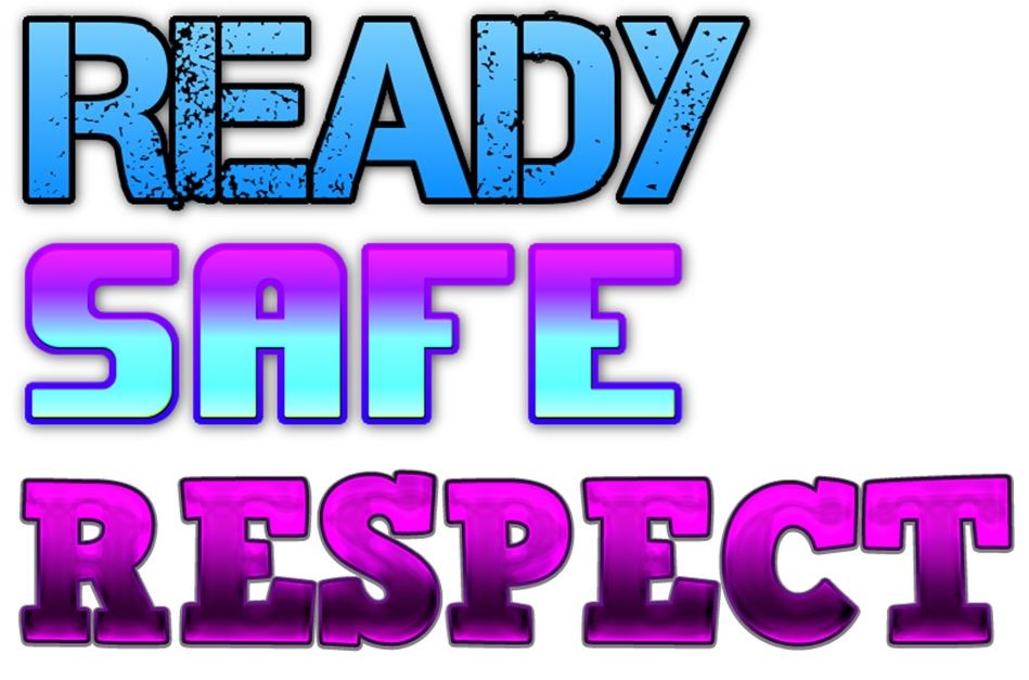 Ready, Respect, Safe