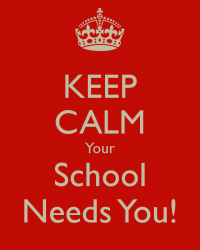 Keep Calm Your School Needs You!